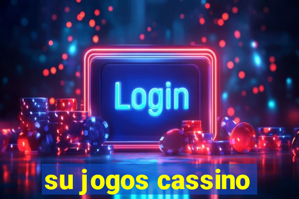 su jogos cassino